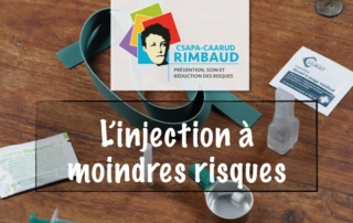 Centre Rimbaud, CAARUD - L'injection à moindre risque