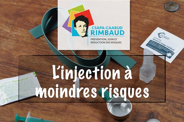 Centre Rimbaud, CAARUD - L'injection à moindre risque